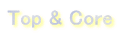Top & Core